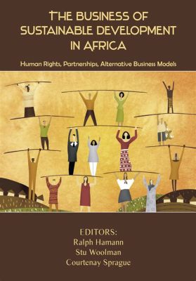  From Conflict to Progress: A Comprehensive Guide to Sustainable Development in Africa -  Een Ontroerend Portret van Verandering en Hoop in een Continent in Transformatie